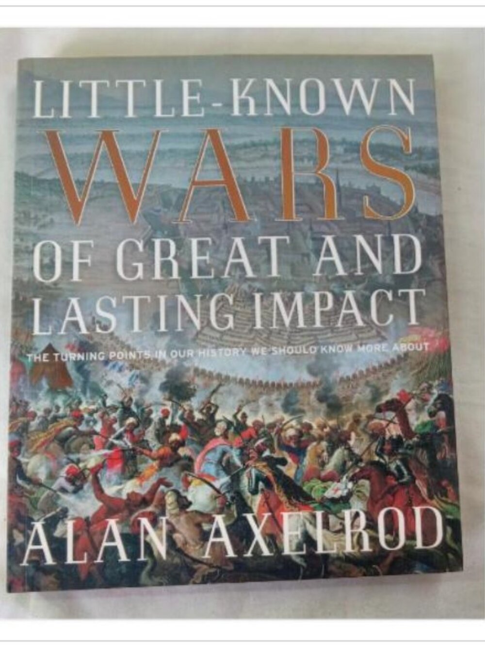 Little-Known Wars of Great and Lasting Impact 2009 HC